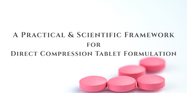 A Practical & Scientific Framework for Direct Compression Tablet Formulation