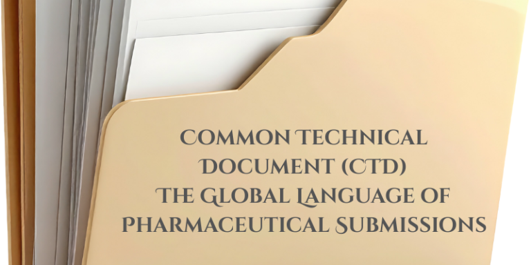 Common Technical Document (CTD) | The Global Language of Pharmaceutical Submissions
